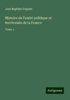 Histoire de l'unité politique et territoriale de la France