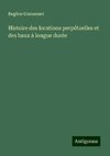 Histoire des locations perpétuelles et des baux à longue durée