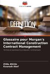 Glossaire pour Morgan's International Construction Contract Management