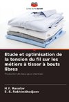 Etude et optimisation de la tension du fil sur les métiers à tisser à bouts libres