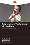 Pulpotomie : Techniques et résultats