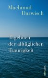 Tagebuch der alltäglichen Traurigkeit