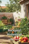 Backyard Homestead