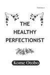 The Healthy Perfectionist