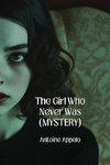 The Girl Who Never Was (MYSTERY)