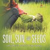 Soil, Sun, and Seeds - Children's Agriculture Books