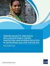 Gender Equality and Social Inclusion in Public Water, Sanitation, and Hygiene Facilities in Developing Asia and the Pacific