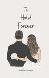 To Hold Forever