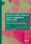 British Foreign Policy in former Yugoslavia 1989-1999