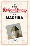 Eine Liebeserklärung an Madeira