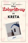 Eine Liebeserklärung an Kreta