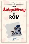 Eine Liebeserklärung an Rom