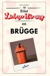 Eine Liebeserklärung an Brügge