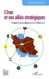 L'Iran et ses alliés stratégiques