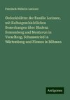 Gedenkblätter der Familie Lorinser, mit Kulturgeschichtlichen Bemerkungen über Bludenz Sonnenberg und Montavon in Vorarlberg, Schussenried in Würtemberg und Niemes in Böhmen