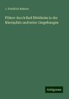 Führer durch Bad Dürkheim in der Rheinpfalz und seine Umgebungen