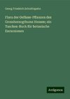 Flora der Gefässe-Pflanzen des Grossherzogthums Hessen; ein Taschen-Buch für botanische Excursionen