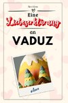 Eine Liebeserklärung an Vaduz