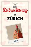 Eine Liebeserklärung an Zürich