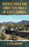 Historic Rails and Forgotten Trails of Early Georgia