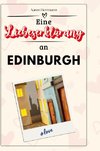 Eine Liebeserklärung an Edinburgh