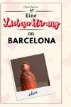 Eine Liebeserklärung an Barcelona