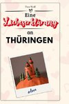 Eine Liebeserklärung an Thüringen