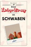 Eine Liebeserklärung an Schwaben