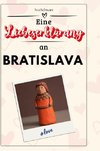 Eine Liebeserklärung an Bratislava