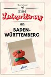 Eine Liebeserklärung an Baden-Württemberg