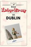 Eine Liebeserklärung an Dublin