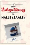 Eine Liebeserklärung an Halle (Saale)