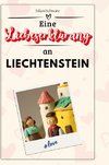 Eine Liebeserklärung an Liechtenstein