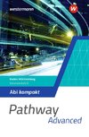 Pathway - Sekundarstufe II. Abi kompakt. Ausgabe Baden-Württemberg