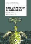 Eine Gigafabrik in Grünheide oder der Albtraum vom grünen Kapitalismus