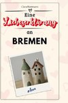 Eine Liebeserklärung an Bremen