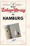 Eine Liebeserklärung an Hamburg