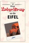 Eine Liebeserklärung an die Eifel