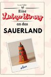 Eine Liebeserklärung an das Sauerland