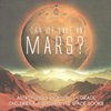 Can We Live on Mars? Astronomy for Kids 5th Grade | Children's Astronomy & Space Books