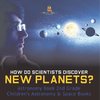 How Do Scientists Discover New Planets? Astronomy Book 2nd Grade | Children's Astronomy & Space Books