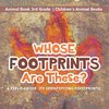 Whose Footprints Are These? A Field Guide to Identifying Footprints - Animal Book 3rd Grade | Children's Animal Books