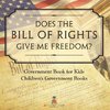 Does the Bill of Rights Give Me Freedom? Government Book for Kids | Children's Government Books