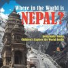 Where in the World is Nepal? Geography Books | Children's Explore the World Books