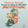 Places to See and People to Meet in Ireland - Geography Books for Kids Age 9-12 | Children's Explore the World Books