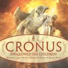 Cronus Swallowed His Children! Mythology 4th Grade | Children's Greek & Roman Books