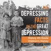 The Depressing Facts of the Great Depression - History 4th Grade | Children's History