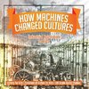 How Machines Changed Cultures