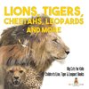 Lions, Tigers, Cheetahs, Leopards and More | Big Cats for Kids | Children's Lion, Tiger & Leopard Books