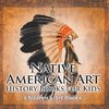 Native American Art - Art History Books for Kids | Children's Art Books